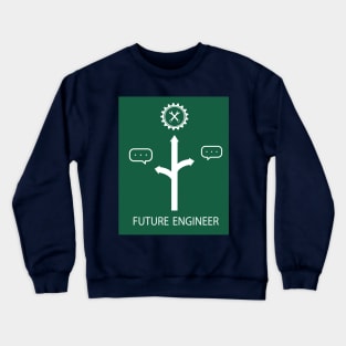 Best design future engineer, engineering degrees Crewneck Sweatshirt